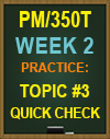 PM/350T WEEK 2 TOPIC #3
